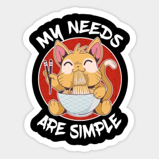 My Needs Are Simple Cat Eating Ramen Lover Gift Sticker